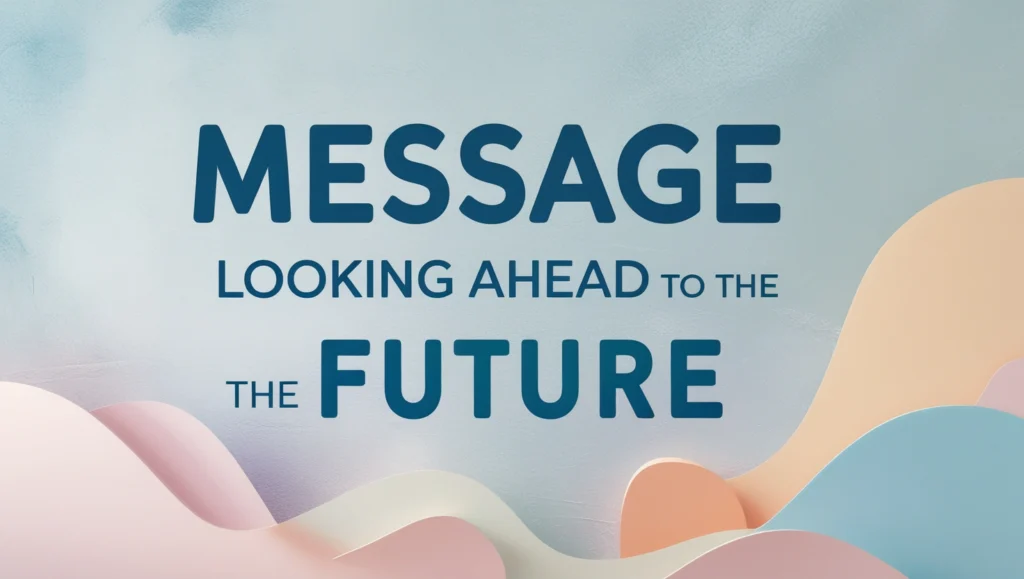 Looking Ahead to the Future