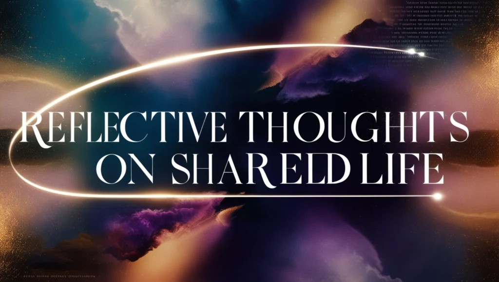 Reflective Thoughts on Shared Life