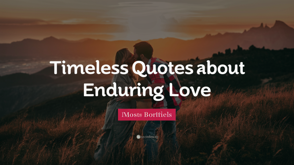 Timeless Quotes about Enduring Love