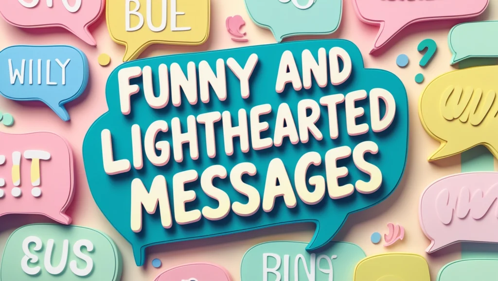 Funny and Lighthearted Messages