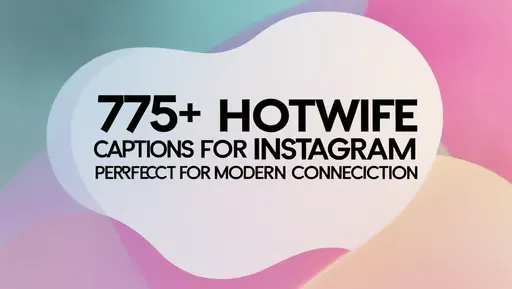 775+ Hotwife Captions for Instagram