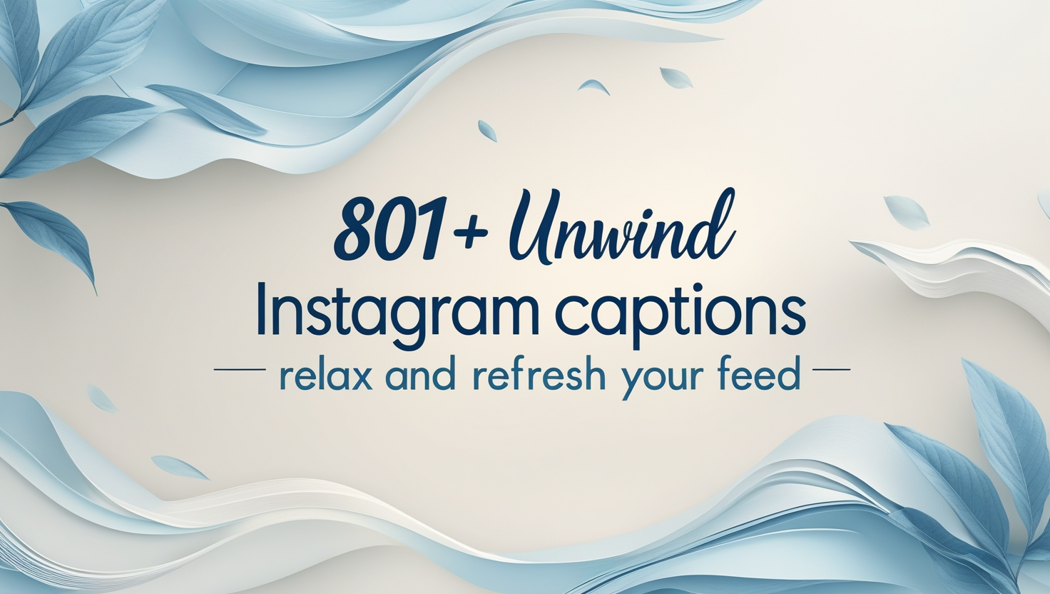 801+ Unwind Instagram Captions to Relax and Refresh Your Feed