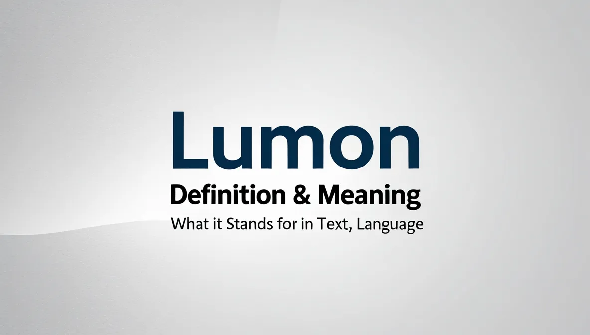Lumon Definition & Meaning: What It Stands For in Text, Language