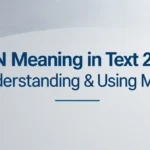 MBN Meaning in Text 2025: Understanding & Using MBN